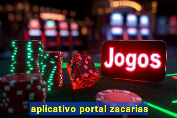 aplicativo portal zacarias